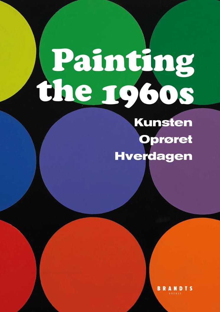 Katalog til udstillingen "Painting The 1960s. Kunsten. Oprøret. Hverdagen". BRANDTS i Odense. 2015
Se hele kataloget. Klik på "Eksempler"