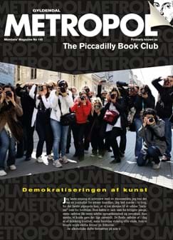 Foto, grafisk design og tilrettelæggelse af Metropol magasin,
for bogklubben Metropol, Gyldendals bogklubber